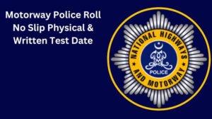 Motorway police roll no slip issue date 2024, NJP Roll No Slip, NHMP, STS Sindh Police Slip download,