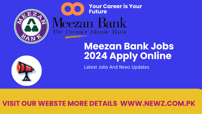 Meezan Bank Jobs 2024 Apply Online Meezan bank jobs 2024 last date, Meezan bank jobs 2024 salary, Meezan bank jobs 2024 apply online, Meezan bank jobs 2024 for freshers, Meezan bank jobs 2024 karachi,