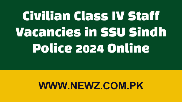 Civilian Class IV Staff Vacancies in SSU Sindh Police 2024 Online