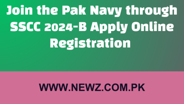 Join The Pak Navy Through Sscc B Apply Online Registration Newz Com Pk