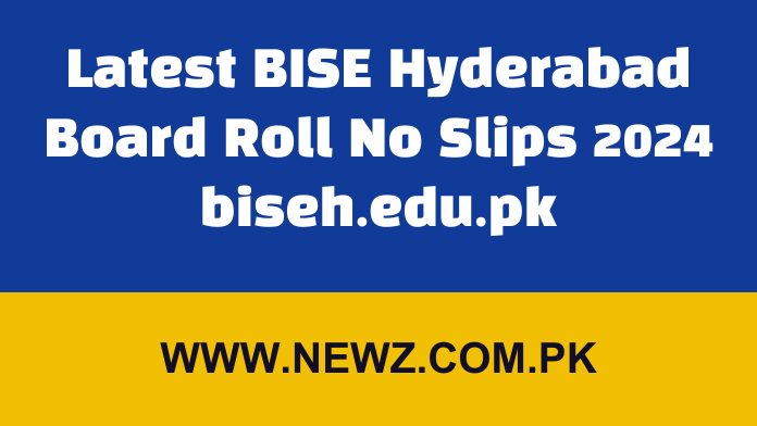 Latest BISE Hyderabad Board Roll No Slips 2024 biseh.edu.pk