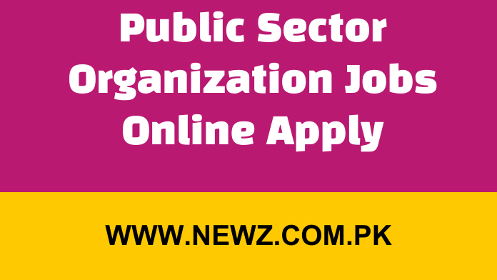 Public Sector Organization official website, Public sector govt org jobs in pakistan, Public Sector Organization Jobs online apply, Public Sector Organization Jobs 2024, Government Jobs Sindh, Public sector govt org jobs 2024, Public Sector Organization Sindh Jobs, Public Sector Organization Jobs application Form,