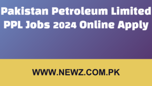 Pakistan Petroleum Limited PPL Jobs 2024 Online Apply