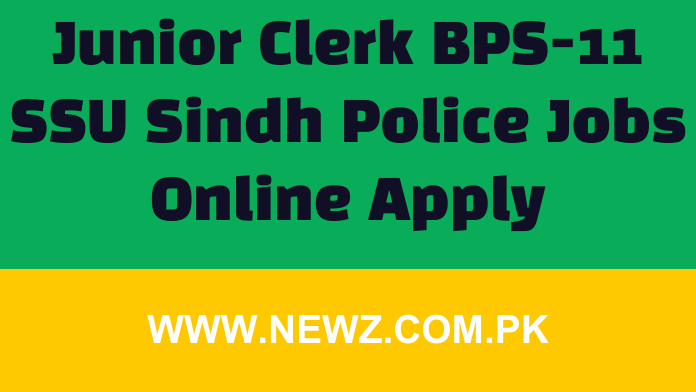 Junior Clerk BPS-11 SSU Sindh Police Jobs Online Apply Junior Clerk BPS-11 SSU Sindh Police Jobs Online Apply