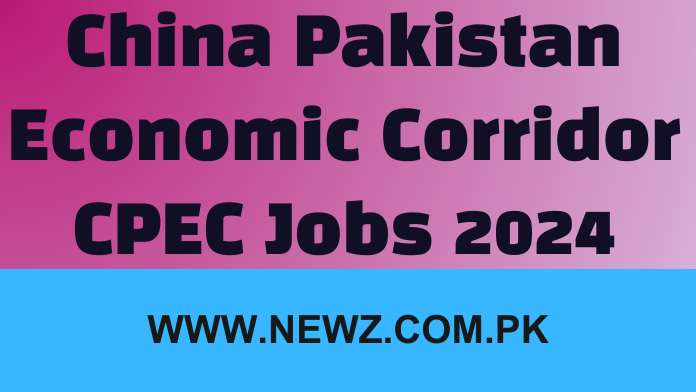 China Pakistan Economic Corridor CPEC May Jobs 2024 CPEC Jobs salary, China pakistan economic corridor cpec jobs 2024 salary, When CPEC will be completed, China pakistan economic corridor cpec jobs 2024 karachi, China pakistan economic corridor cpec jobs 2024 apply online, CPEC Jobs 2024 Online Apply, China pakistan economic corridor cpec jobs 2024 application form, CPEC Jobs Online apply,