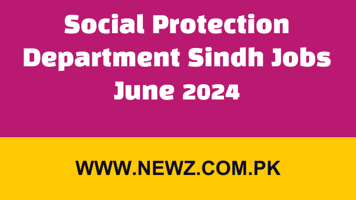 Social Protection Department Sindh Jobs June 2024