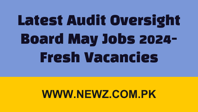Audit oversight board jobs salary, Audit oversight board jobs in pakistan, Audit Oversight Board official website, Audit Oversight Board Pakistan, Audit Oversight Board Pakistan members, Audit Oversight Board contact number, AOB Careers, SECP Jobs,