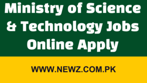 Ministry of Science and Technology Jobs 2024 Apply Online