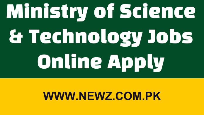 Ministry of Science and Technology Jobs 2024 Apply Online