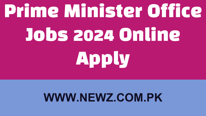 Prime Minister Office Jobs 2024 Online Apply