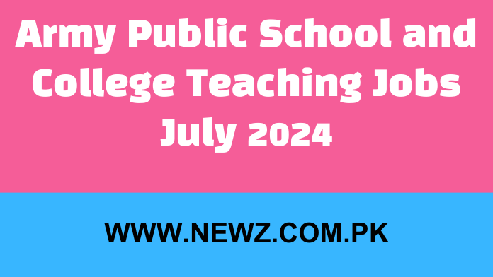 Army Public School and College Teaching Jobs July 2024