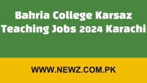 Bahria College Karsaz Teaching Jobs 2024 Karachi