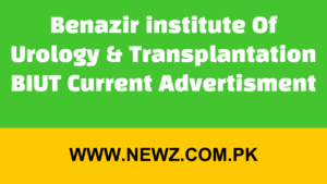 Benazir institute Of Urology & Transplantation BIUT Current Advertisment
