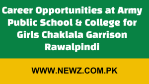 Career Opportunities at Army Public School & College for Girls Chaklala Garrison Rawalpindi