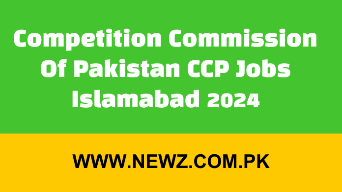 Competition Commission Of Pakistan CCP Jobs Islamabad 2024 Competition Commission Of Pakistan CCP Jobs Islamabad 2024