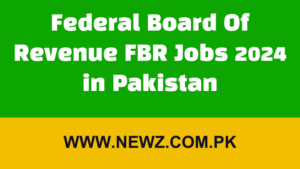 Federal Board Of Revenue FBR Jobs 2024 in Pakistan