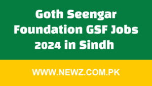 Goth Seengar Foundation GSF Jobs 2024 in Sindh