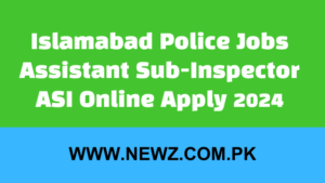 Islamabad Police Jobs Assistant Sub-Inspector ASI Online Apply 2024
