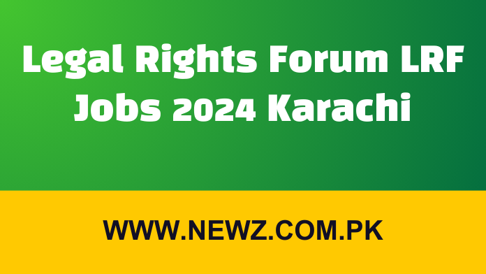 Legal Rights Forum LRF Jobs 2024 Karachi