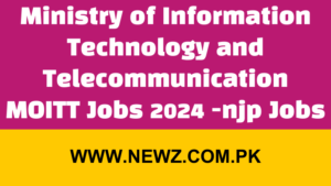 Ministry of Information Technology and Telecommunication MOITT Jobs 2024 -njp Jobs
