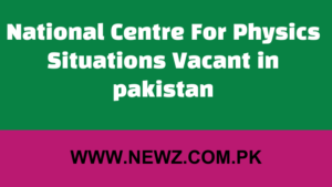 National Centre For Physics Situations Vacant in pakistan