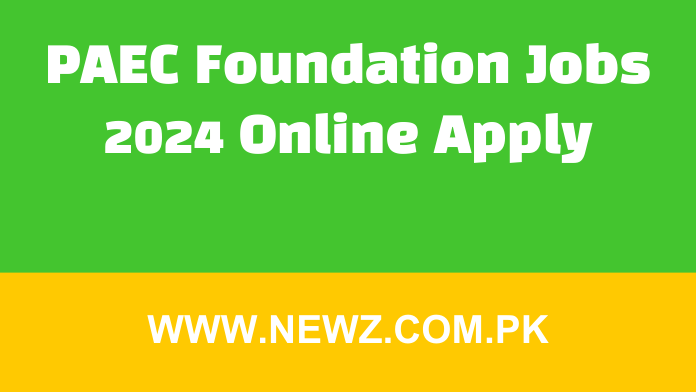 PAEC Foundation Jobs 2024 Online Apply