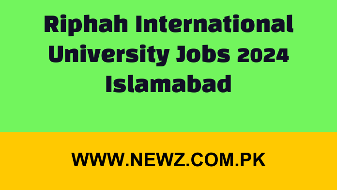 Riphah International University Jobs 2024 Islamabad Riphah International University Jobs 2024 Islamabad