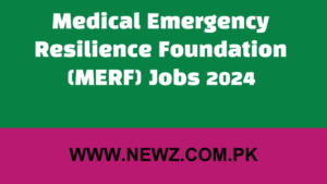 Medical Emergency Resilience Foundation (MERF) Jobs 2024