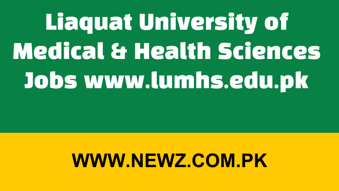 Liaquat University of Medical & Health Sciences Jobs www.lumhs.edu.pk