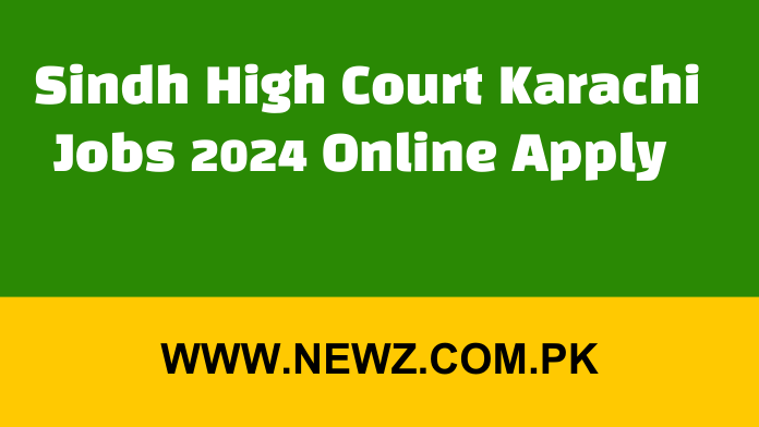 Sindh High Court Karachi Jobs 2024 Online Apply