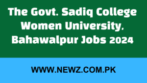 The Govt. Sadiq College Women University, Bahawalpur Jobs 2024