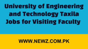 University of Engineering and Technology Taxila Jobs for Visiting Faculty