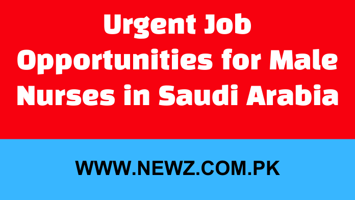 Urgent Job Opportunities for Male Nurses in Saudi Arabia