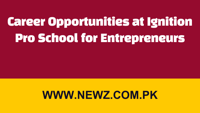 Career Opportunities at Ignition Pro School for Entrepreneurs