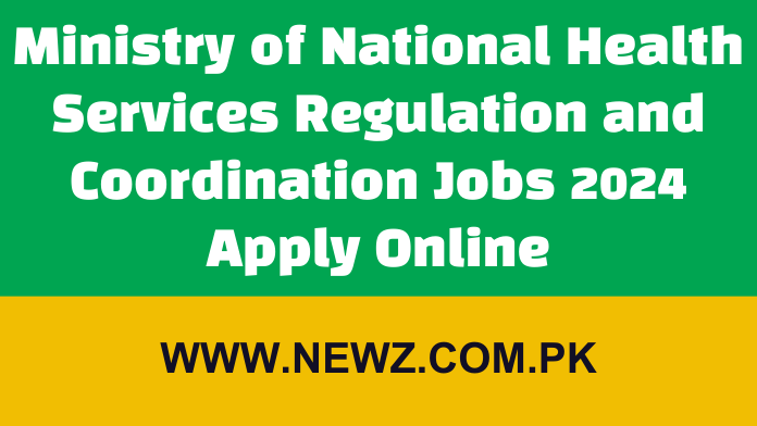 Ministry of National Health Services Regulation and Coordination Jobs 2024-NJP Jobs Ministry of National Health Services Regulation and Coordination Jobs 2024 Apply Online
