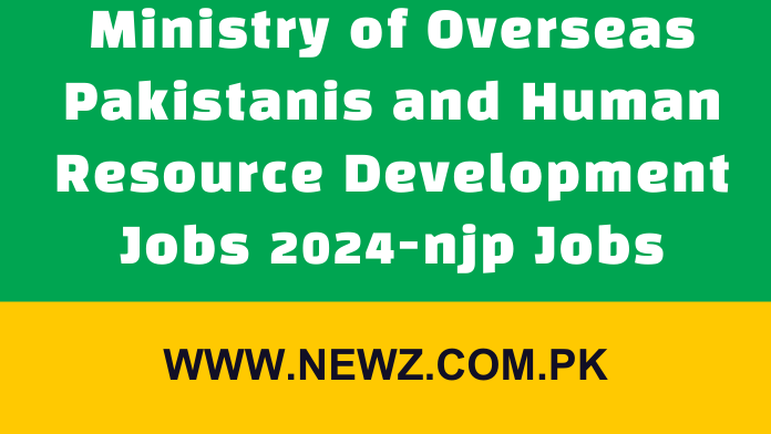 Ministry of Overseas Pakistanis and Human Resource Development Jobs 2024-njp Jobs Ministry of Overseas Pakistanis and Human Resource Development