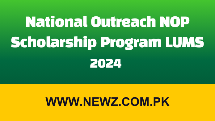 National Outreach NOP Scholarship Program LUMS 2024