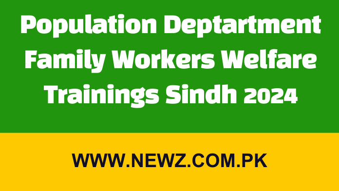Population Deptartment Family Workers Welfare Trainings Sindh 2024