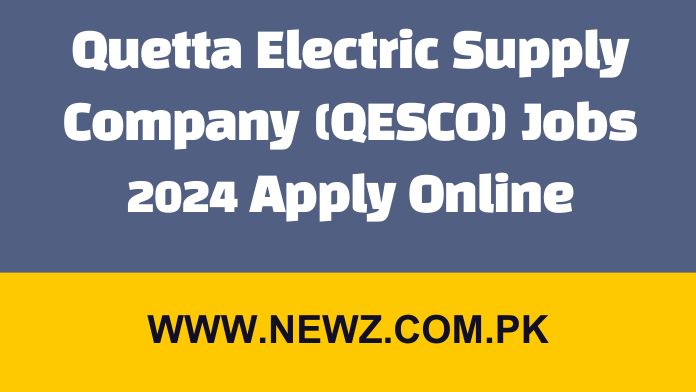 Quetta Electric Supply Company (QESCO) Jobs 2024 Apply Online Quetta Electric Supply Company (QESCO) Jobs 2024 Apply Online