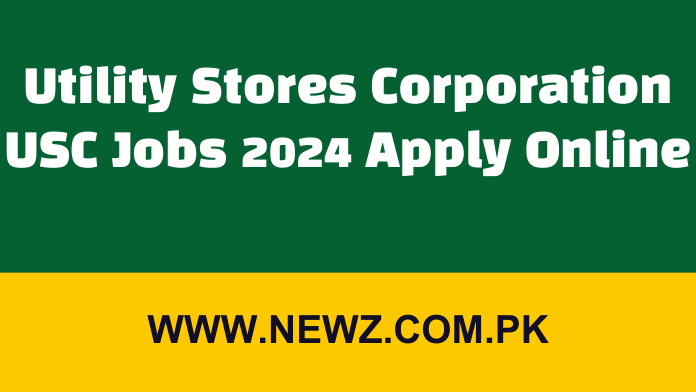 Utility Stores Corporation USC Jobs 2024 Apply Online Utility Stores Corporation USC Jobs 2024 Apply Online