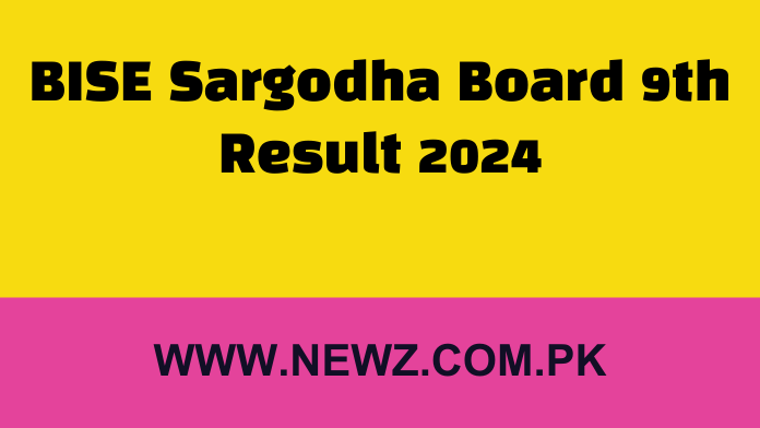 BISE Sargodha Board 9th Result 2024 BISE Sargodha Board 9th Result 2024