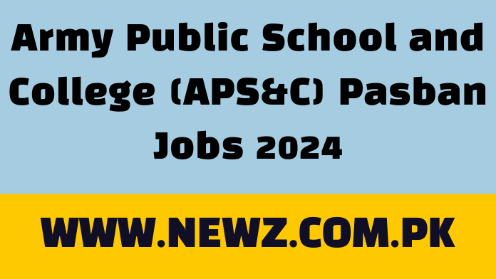 Army Public School and College (APS&C) Pasban Jobs 2024