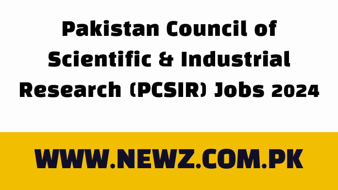 Pakistan Council of Scientific & Industrial Research (PCSIR) Jobs 2024 Pakistan Council of Scientific & Industrial Research (PCSIR) Jobs 2024