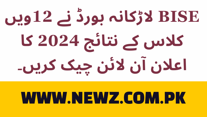 BISE Larkana Board 12th Class Result 2024-Check Online Bise larkana