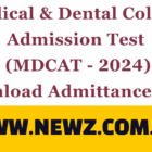 Medical & Dental College Admission Test (MDCAT – 2024) Download Admittance Card