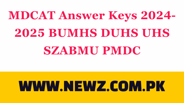 MDCAT Answer Keys 2024-2025 BUMHS DUHS UHS SZABMU PMDC MDCAT Answer Keys 2024-2025 BUMHS DUHS UHS SZABMU PMDC