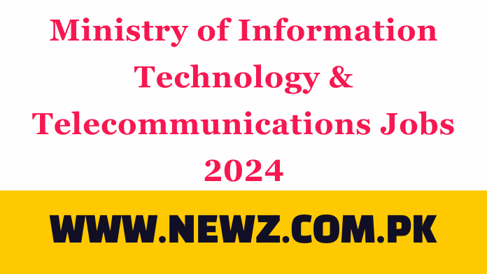 Ministry of Information Technology & Telecommunications Jobs 2024 Ministry of Information Technology & Telecommunications Jobs 2024