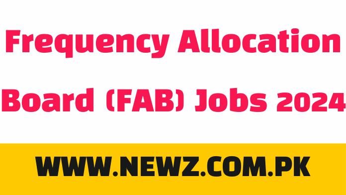 Frequency Allocation Board (FAB) Jobs 2024 fab jobs