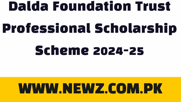 Dalda Foundation Trust Professional Scholarship Scheme 2024-25