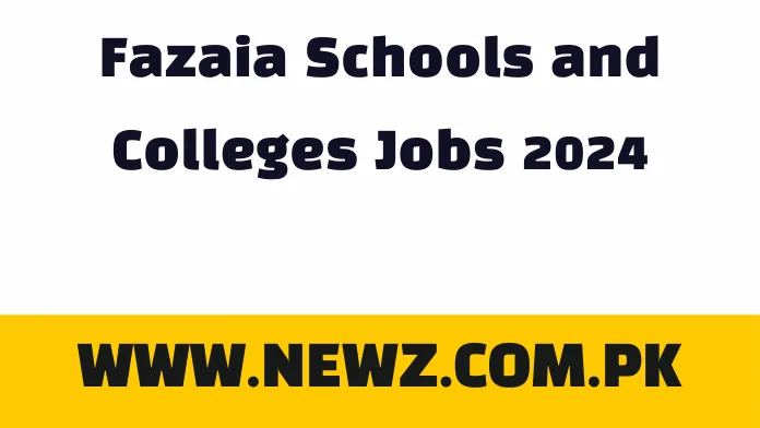 Fazaia Schools and Colleges Jobs 2024 Fazaia Schools and Colleges Jobs 2024